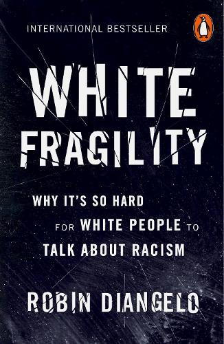 White Fragility: Why It's So Hard for White People to Talk About Racism (Paperback)