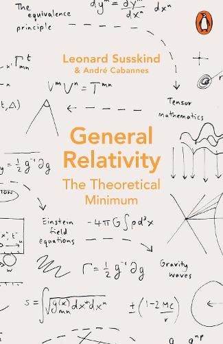 General Relativity By Leonard Susskind, Andre Cabannes | Waterstones