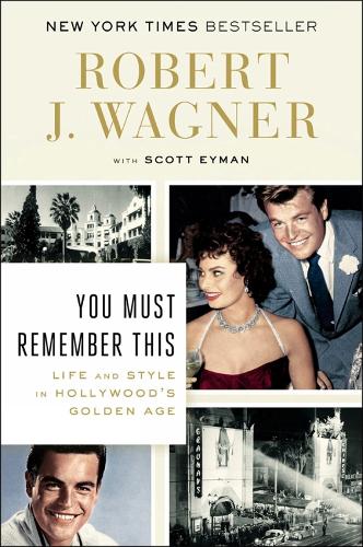 You Must Remember This: Life and Style in Hollywood's Golden Age (Paperback)