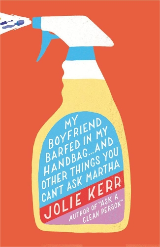 My Boyfriend Barfed In My Handbag ... And Other Things You Can't Ask Martha (Paperback)