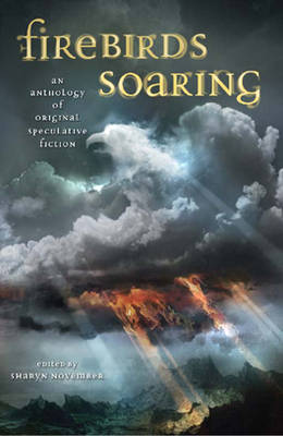 Firebirds Soaring: An Anthology of Original Speculative Fiction (Paperback)
