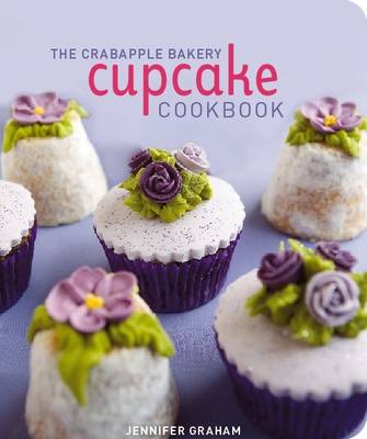 The Crabapple Bakery Cupcake Cookbook (Paperback)