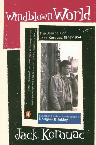 Windblown World: The Journals of Jack Kerouac, 1947-1954 (Paperback)