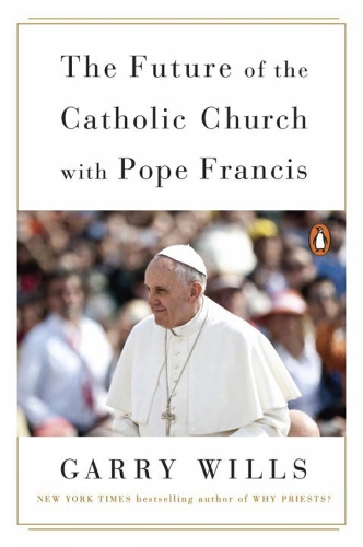 The Future Of The Catholic Church With Pope Francis (Paperback)