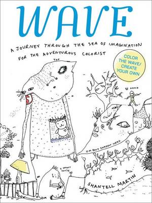 Wave: A Journey Through the Sea of Imagination for the Adventurous Colorist (Paperback)