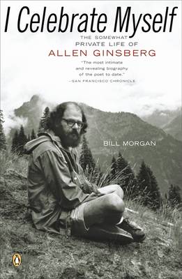 I Celebrate Myself: The Somewhat Private Life of Allen Ginsberg (Paperback)
