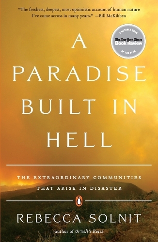 A Paradise Built in Hell: The Extraordinary Communities that Arise in Disaster (Paperback)