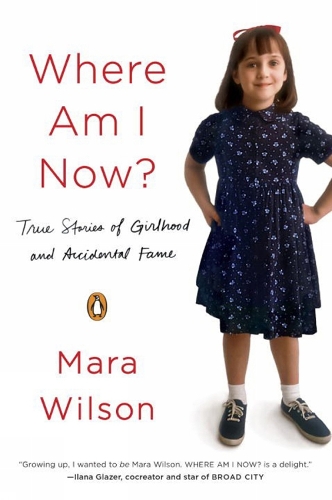 Where Am I Now?: True Stories of Girlhood and Accidental Fame (Paperback)