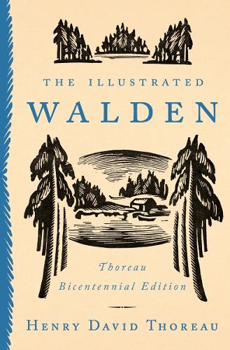 The Illustrated Walden: Thoreau Bicentennial Edition (Hardback)