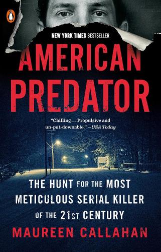 Cover of American Predator: The Hunt for the Most Meticulous Serial Killer of the 21st Century