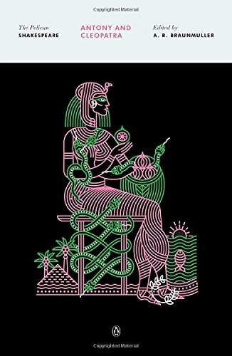 Antony And Cleopatra: The Pelican Shakespeare (Paperback)
