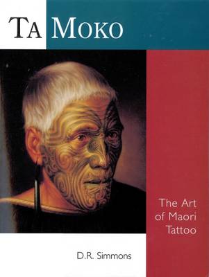 Ta Moko: The Art of Maori Tattoo (Paperback)