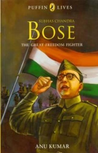Puffin Lives : Subhas Chandra Bose - The Great Freedom Fighter, (PB) (Paperback)