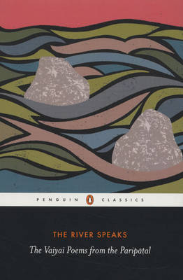 The River Speaks: The Vaiyai Poems from the Paripatal (Paperback)