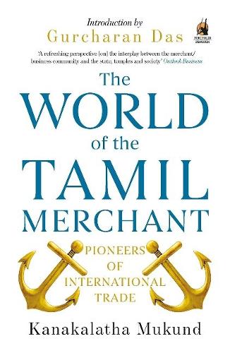 The World of the Tamil Merchant: Pioneers Of International Trade (Paperback)
