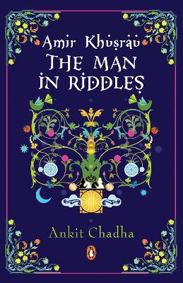 Amir Khusrau: The Man in Riddles (Paperback)