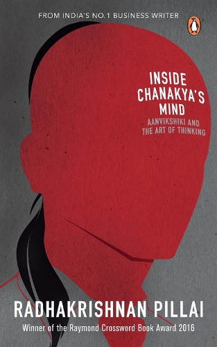 Inside Chanakya's Mind: Aanvikshiki and the Art of Thinking (Paperback)
