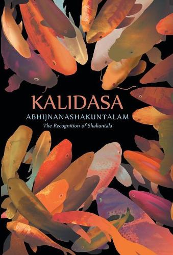 Abhijnanashakuntalam: The Recognition of Shakuntala (Hardback)