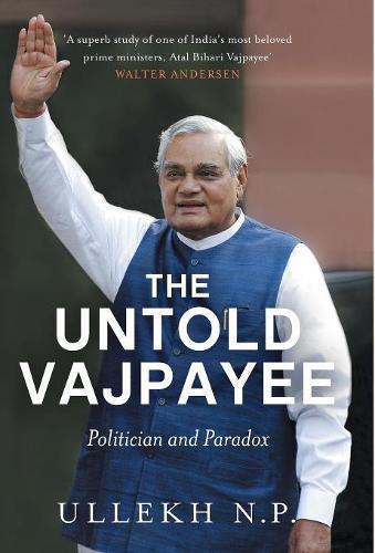 The Untold Vajpayee (Hardback)