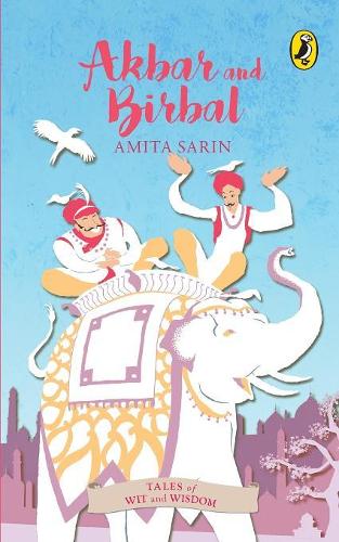 Akbar and Birbal (Tales of Wit and Wisdom) (Paperback)