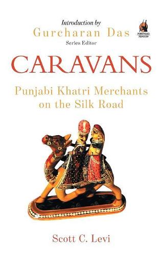 Caravans: Punjabi Khatri Merchants on the Silk Road (Paperback)