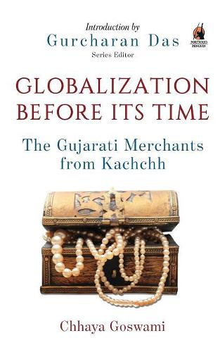 Globalization Before Its Time: Gujarati Traders in the Indian Ocean (Paperback)