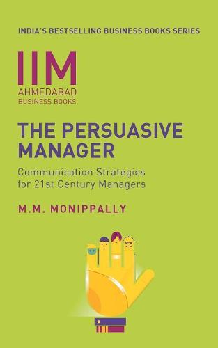 Iima - The Persuasive Manager: Communication Strategies for 21st Century Managers (Paperback)