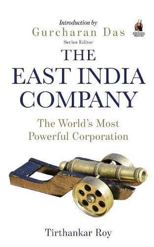 The East India Company: The World's Most Powerful Corporation (Paperback)