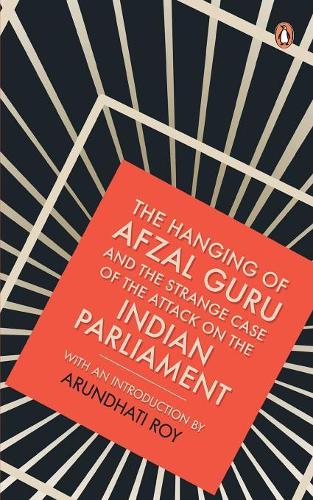The Hanging of Afzal Guru and the Strange Case of the Attack on the Indian Parliament (Paperback)