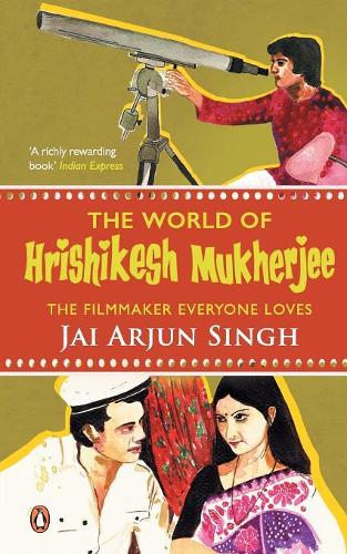 The World of Hrishikesh Mukherjee: The Film-Maker Everyone Loves (Paperback)