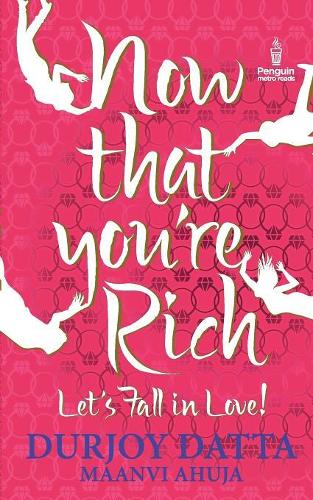 Now That You're Rich Let's Fall in Love! (Paperback)