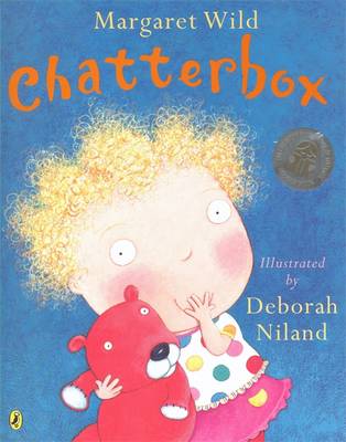 Chatterbox by Margaret Wild, Deborah Niland | Waterstones