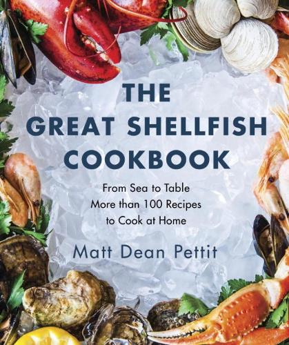 The Great Shellfish Cookbook: From Sea to Table: More than 100 Recipes to Cook at Home (Paperback)
