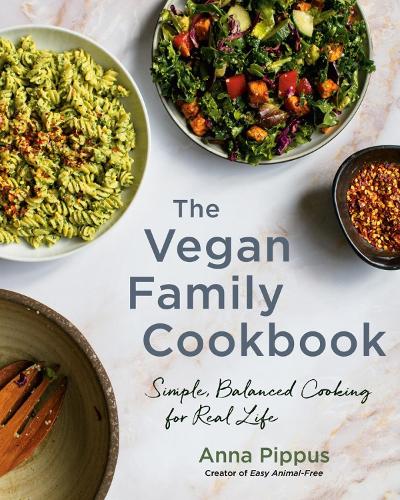 The Vegan Family Cookbook: Simple, Balanced Cooking for Real Life (Paperback)