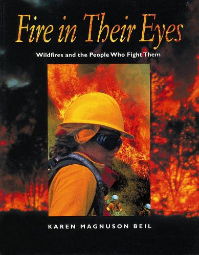 Fire in Their Eyes: Wildfires and the People Who Fight Them (Paperback)