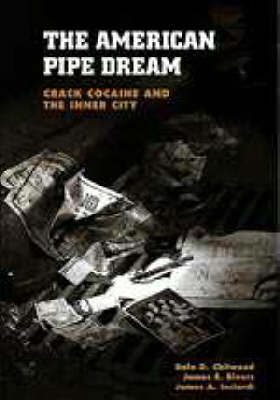 The American Pipe Dream: Crack Cocaine and the Inner City (Paperback)