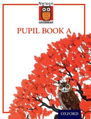 Nelson Grammar - Pupil Book A (Paperback)