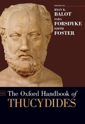 The Oxford Handbook of Thucydides - Oxford Handbooks (Paperback)