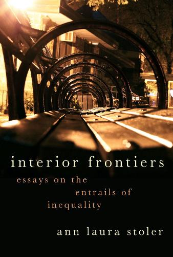 Interior Frontiers: Essays on the Entrails of Inequality - Heretical Thought (Paperback)