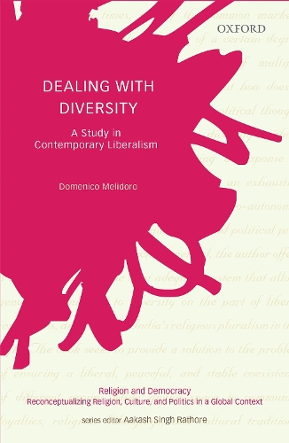 Dealing with Diversity: A Study in Contemporary Liberalism - Religion and Democracy (Hardback)