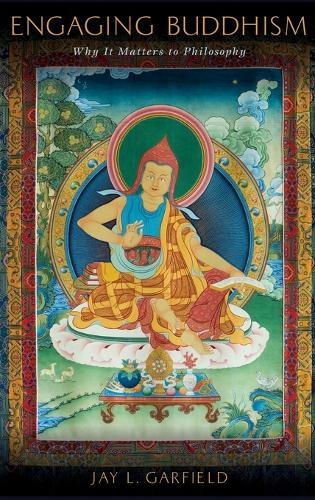 Engaging Buddhism: Why It Matters to Philosophy (Hardback)