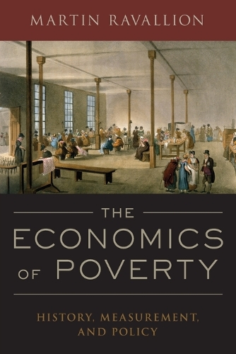 The Economics of Poverty: History, Measurement, and Policy (Paperback)