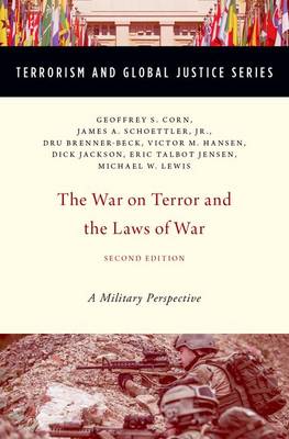 The War on Terror and the Laws of War: A Military Perspective - TERRORISM AND GLOBAL JUSTICE SERIES (Paperback)