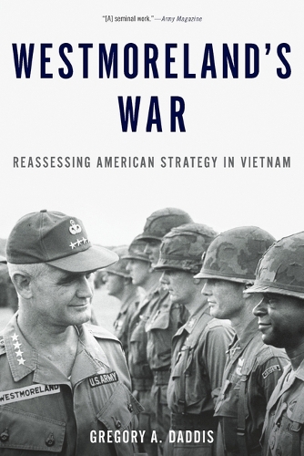Westmoreland's War: Reassessing American Strategy in Vietnam (Paperback)