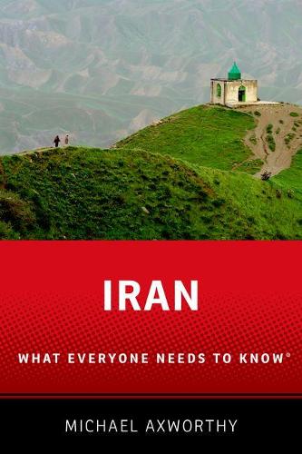 Iran: What Everyone Needs to Know (R) - What Everyone Needs to Know (Hardback)