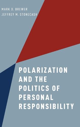 Polarization and the Politics of Personal Responsibility (Hardback)