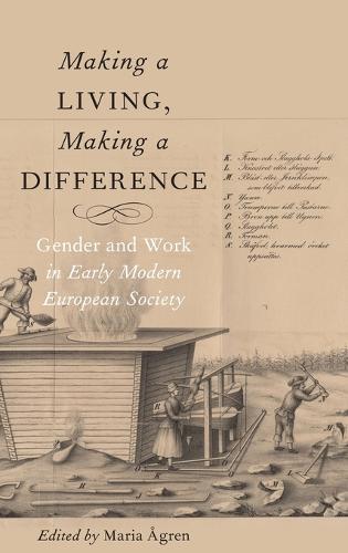 Making a Living, Making a Difference: Gender and Work in Early Modern European Society (Hardback)