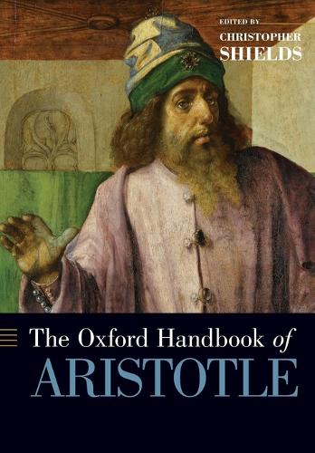 The Oxford Handbook of Aristotle - Oxford Handbooks (Paperback)