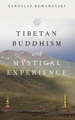 Tibetan Buddhism and Mystical Experience (Hardback)