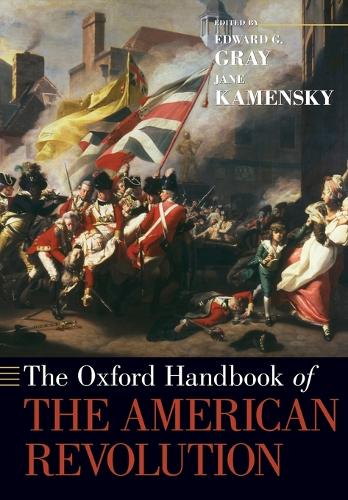 The Oxford Handbook of the American Revolution - Oxford Handbooks (Paperback)
